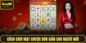 Cách Chơi Mạt Chược Đơn Giản Cho Người Mới