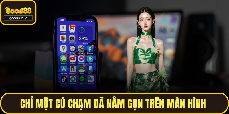 Tải App GOOD88 - Hướng Dẫn Chi Tiết Cho Android Và Ios Chỉ một cú chạm đã nằm gọn trên màn hình