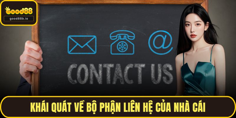 Liên Hệ Khái quát về bộ phận liên hệ của nhà cái