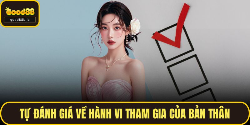 Trách Nhiệm Người Chơi Tự đánh giá về hành vi tham gia của bản thân